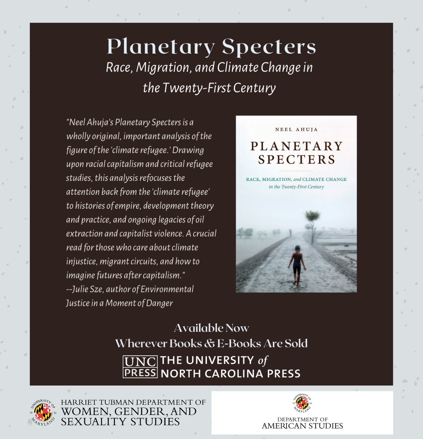 Planetary Specters Race, Migration, and Climate Change in the Twenty-First Century By Neel Ahuja book cover and logos for WGSS and WMST