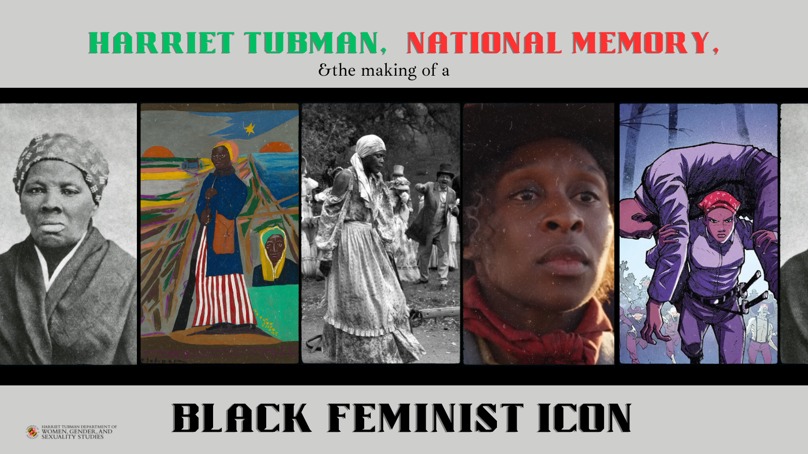 film roll of several popular depictions of Harriet Tubman and the title Harriet Tubman, National Memory, & the Making of Black Feminist Icon