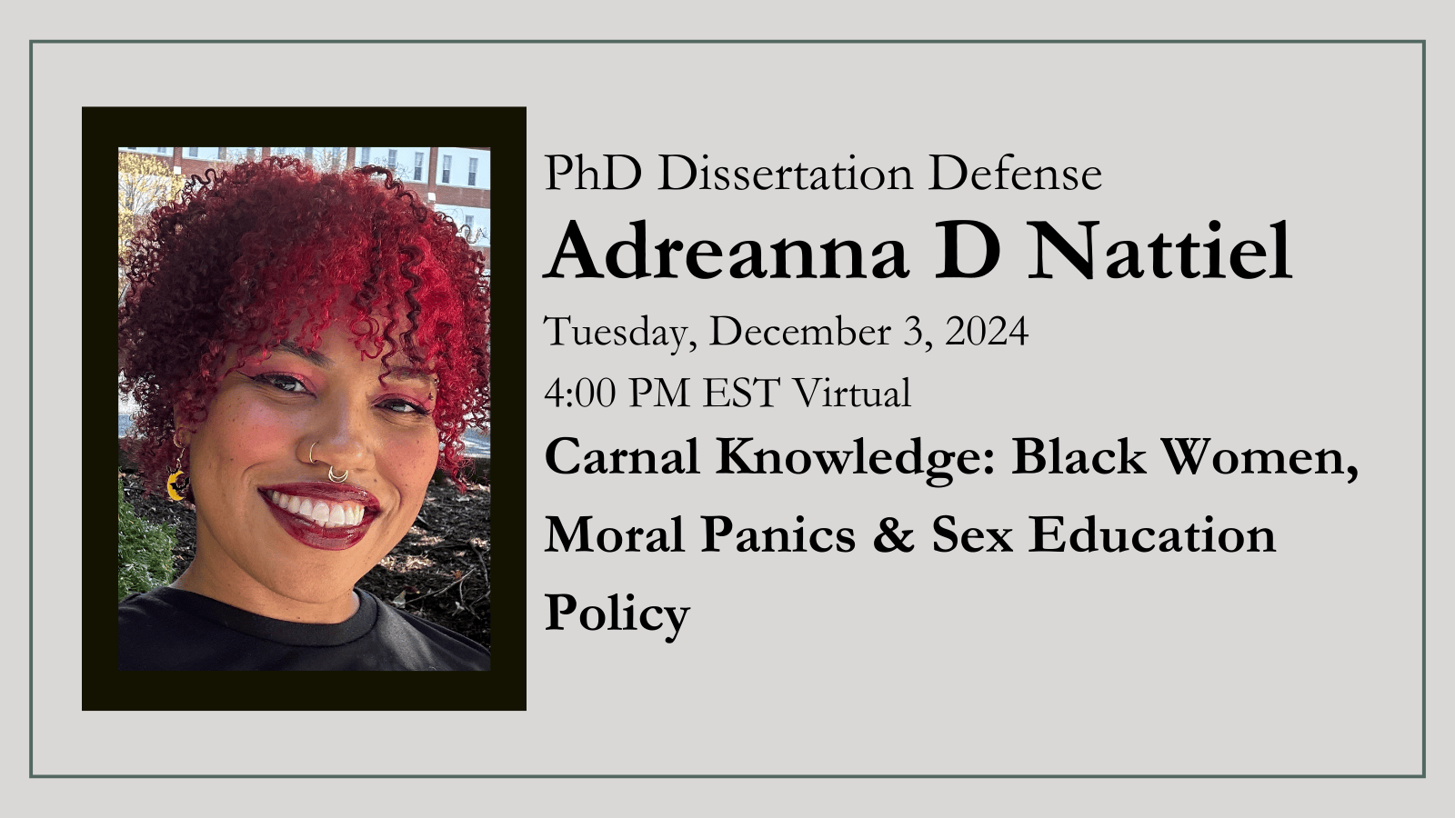 A black woman with red hair smiles for the camera beside the dissertaton title, time, and date